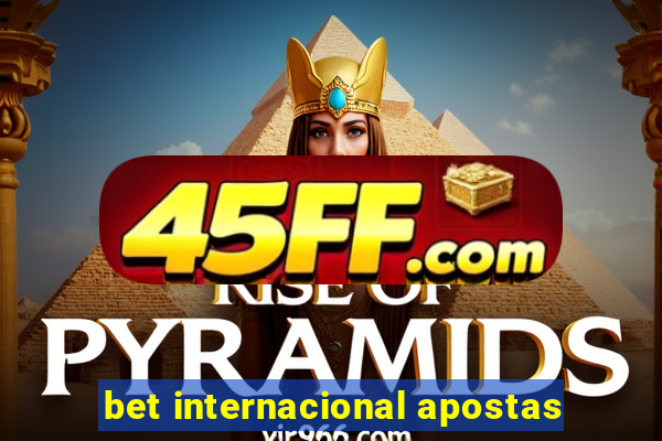bet internacional apostas